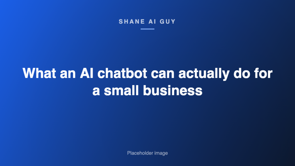 What an AI chatbot can actually do for a small business